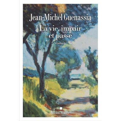 La Vie, impair et passe - Jean-Michel Guenassia - Albin Michel - ebook (ePub) - Roman - Publicité La Vie, impair et passe - Jean-Michel Guenassia - Albin Michel - ebook (ePub) - Roman - Publicité