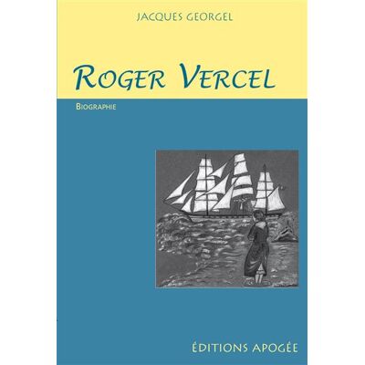 Roger Vercel Biographie - Jacques Georgel - Apogee - broché - Biographie - Publicité Roger Vercel Biographie - Jacques Georgel - Apogee - broché - Biographie - Publicité