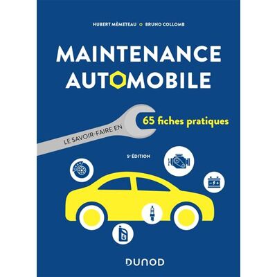 Maintenance automobile - Le savoir-faire en 65 fiches pratiques - 5ème édition - Hubert Mèmeteau - Dunod - Guide - Publicité Maintenance automobile - Le savoir-faire en 65 fiches pratiques - 5ème édition - Hubert Mèmeteau - Dunod - Guide - Publicité