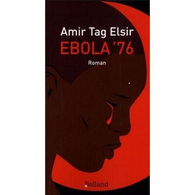 Ebola 76 - Elsir Amir Tag - Balland - broché - Roman - Publicité Ebola 76 - Elsir Amir Tag - Balland - broché - Roman - Publicité