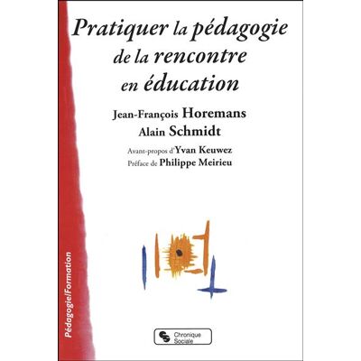 Chronique Sociale Pratiquer la pedagogie de la rencontre en education - Publicité Chronique Sociale Pratiquer la pedagogie de la rencontre en education - Publicité