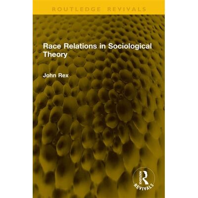 Race Relations in Sociological Theory - John Rex - Routledge - ebook (ePub) - Livre - Publicité Race Relations in Sociological Theory - John Rex - Routledge - ebook (ePub) - Livre - Publicité