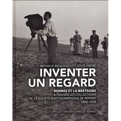 Inventer un regard - Pur - Presses Universitaires Rennes - cartonné - Beau livre - Publicité Inventer un regard - Pur - Presses Universitaires Rennes - cartonné - Beau livre - Publicité