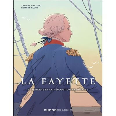 La Fayette Le Marquis et la Révolution américaine - Thomas Marlier - Dunod - cartonné - Bande dessinée - Publicité La Fayette Le Marquis et la Révolution américaine - Thomas Marlier - Dunod - cartonné - Bande dessinée - Publicité