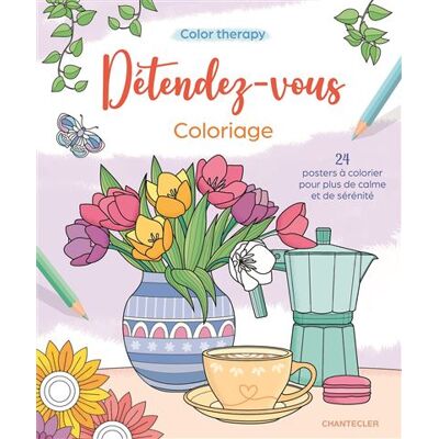Color therapy Détendez-vous Coloriage - Collectif - Chantecler - broché - Livre-jeu - Publicité Color therapy Détendez-vous Coloriage - Collectif - Chantecler - broché - Livre-jeu - Publicité