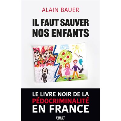 First Sauver nos enfants - Le livre noir de la pédocriminalité en France - Publicité First Sauver nos enfants - Le livre noir de la pédocriminalité en France - Publicité