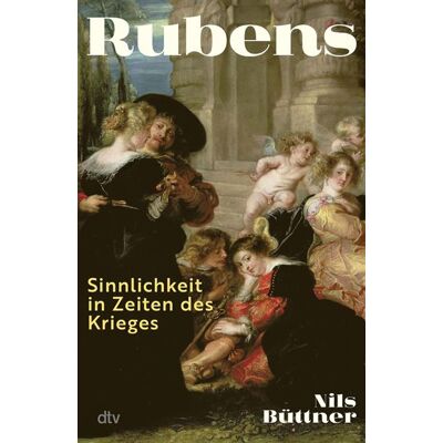 Rubens Sinnlichkeit in Zeiten des Krieges - Nils Büttner - DTV - ebook (ePub) - Livre - Publicité Rubens Sinnlichkeit in Zeiten des Krieges - Nils Büttner - DTV - ebook (ePub) - Livre - Publicité