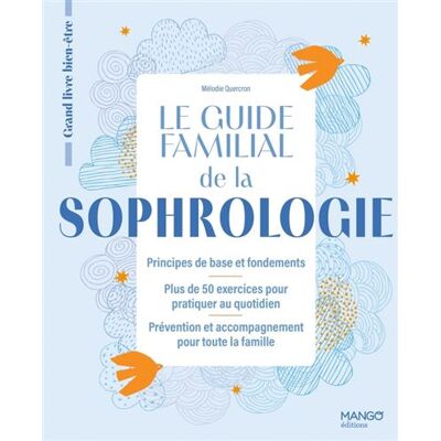 Le guide familial de la sophrologie - Mélodie Quercron - Mango - broché - Guide - Publicité Le guide familial de la sophrologie - Mélodie Quercron - Mango - broché - Guide - Publicité