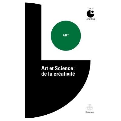 Art et science De la créativité. Colloque de Cerisy - Collectif - Hermann - broché - Actes - Publicité Art et science De la créativité. Colloque de Cerisy - Collectif - Hermann - broché - Actes - Publicité