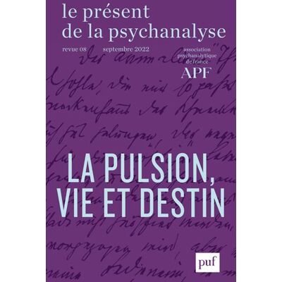 Le présent de la psychanalyse, vol. 8 (2022-2) La pulsion, vie et destin - Collectif - Puf - broché - Revue - Publicité Le présent de la psychanalyse, vol. 8 (2022-2) La pulsion, vie et destin - Collectif - Puf - broché - Revue - Publicité