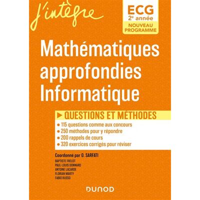 ECG 2 - Mathématiques approfondies, Informatique Questions et méthodes - Olivier Sarfati - Dunod - broché - Scolaire / Universitaire - Publicité ECG 2 - Mathématiques approfondies, Informatique Questions et méthodes - Olivier Sarfati - Dunod - broché - Scolaire / Universitaire - Publicité
