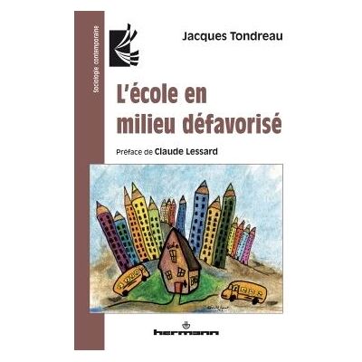 L'école en milieu défavorisé - Jacques TONDREAU - Hermann - broché - Etude - Publicité L'école en milieu défavorisé - Jacques TONDREAU - Hermann - broché - Etude - Publicité