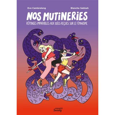 Nos mutineries - Réponses imparables aux idées reçues sur le féminisme - Blanche Sabbah - Mango - broché - Essai - Publicité Nos mutineries - Réponses imparables aux idées reçues sur le féminisme - Blanche Sabbah - Mango - broché - Essai - Publicité