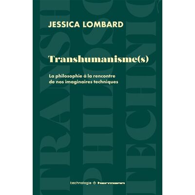 Transhumanisme(s) La philosophie à la rencontre de nos imaginaires techniques - Jessica Lombard - Hermann - ebook (ePub) - Essai - Publicité Transhumanisme(s) La philosophie à la rencontre de nos imaginaires techniques - Jessica Lombard - Hermann - ebook (ePub) - Essai - Publicité