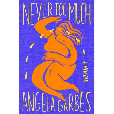 Never Too Much A Memoir - Angela Garbes - Flatiron Books - ebook (ePub) - Livre - Publicité Never Too Much A Memoir - Angela Garbes - Flatiron Books - ebook (ePub) - Livre - Publicité