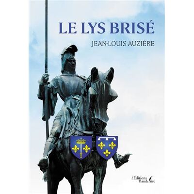 Le lys brisé - Jean-Louis Auzière - Baudelaire - broché - Roman - Publicité Le lys brisé - Jean-Louis Auzière - Baudelaire - broché - Roman - Publicité