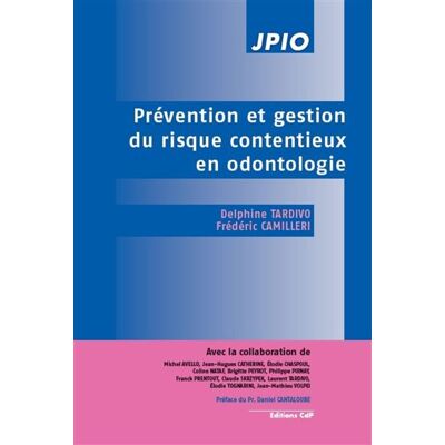 Prévention et gestion du risque contentieux en odontologie - Delphine Tardivo - Cdp - broché - Scolaire / Universitaire - Publicité Prévention et gestion du risque contentieux en odontologie - Delphine Tardivo - Cdp - broché - Scolaire / Universitaire - Publicité