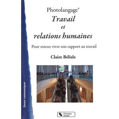 Chronique Sociale Photolangage® Travail et relations humaines - Publicité Chronique Sociale Photolangage® Travail et relations humaines - Publicité