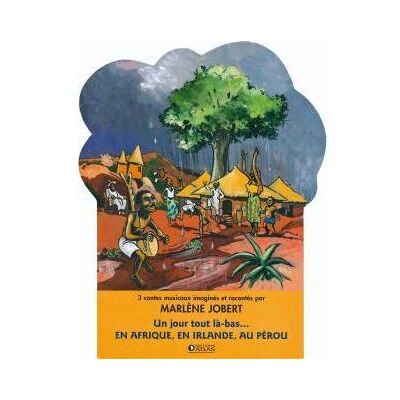 Coffret Un jour tout là-bas... En Afrique, en Irlande, au Pérou Avec audio - Marlène Jobert - Atlas - Coffret - Contes et légendes jeunesse - Publicité Coffret Un jour tout là-bas... En Afrique, en Irlande, au Pérou Avec audio - Marlène Jobert - Atlas - Coffret - Contes et légendes jeunesse - Publicité