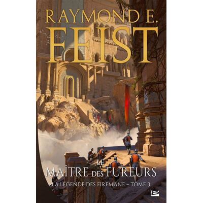 La Légende des Firemane, T3 : Le Maître des fureurs - Raymond Elias Feist - Bragelonne - broché - Roman - Publicité La Légende des Firemane, T3 : Le Maître des fureurs - Raymond Elias Feist - Bragelonne - broché - Roman - Publicité