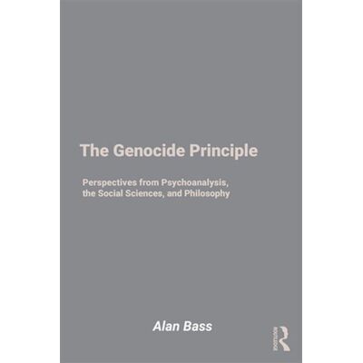 The Genocide Principle Perspectives from Psychoanalysis, the Social Sciences, and Philosophy - Alan Bass - Routledge - ebook (ePub) - Livre - Publicité The Genocide Principle Perspectives from Psychoanalysis, the Social Sciences, and Philosophy - Alan Bass - Routledge - ebook (ePub) - Livre - Publicité