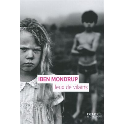 Jeux de vilains - Iben Mondrup - Denoël - broché - Roman - Publicité Jeux de vilains - Iben Mondrup - Denoël - broché - Roman - Publicité