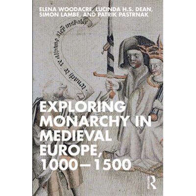 Exploring Monarchy in Medieval Europe, 1000–1500 - Elena Woodacre - Routledge - ebook (ePub) - Livre - Publicité Exploring Monarchy in Medieval Europe, 1000–1500 - Elena Woodacre - Routledge - ebook (ePub) - Livre - Publicité