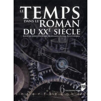 Temps dans le roman du xxe siecle - Pur - Presses Universitaires Rennes - broché - Essai - Publicité Temps dans le roman du xxe siecle - Pur - Presses Universitaires Rennes - broché - Essai - Publicité