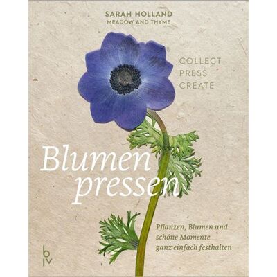 Blumenpressen Pressen, Sammeln, Gestalten – Kreative DIY-Ideen mit Blumen, Blüten & Pflanzen - Sarah Holland - BLV, ein Imprint von GRÄFE UND UNZER Verlag GmbH - ebook (ePub) - Livre - Publicité Blumenpressen Pressen, Sammeln, Gestalten – Kreative DIY-Ideen mit Blumen, Blüten & Pflanzen - Sarah Holland - BLV, ein Imprint von GRÄFE UND UNZER Verlag GmbH - ebook (ePub) - Livre - Publicité