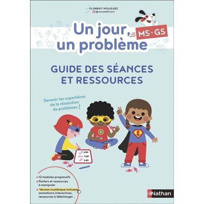 Un jour, un problème - MS-GS - Guide des séances et ressources - Florent Nouguez - Nathan - broché - Scolaire / Universitaire - Publicité Un jour, un problème - MS-GS - Guide des séances et ressources - Florent Nouguez - Nathan - broché - Scolaire / Universitaire - Publicité