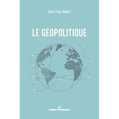 Le Géopolitique - Jean-Paul Narcy - Hermann - broché - Essai - Publicité Le Géopolitique - Jean-Paul Narcy - Hermann - broché - Essai - Publicité