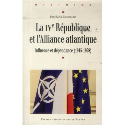 Quatrieme republique et l alliance atlantique - Pur - Presses Universitaires Rennes - broché - Essai - Publicité Quatrieme republique et l alliance atlantique - Pur - Presses Universitaires Rennes - broché - Essai - Publicité