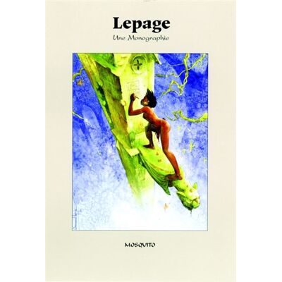 Une monographie de Lepage - Pierre-Yves Lador - Mosquito - relié - Bande dessinée - Publicité Une monographie de Lepage - Pierre-Yves Lador - Mosquito - relié - Bande dessinée - Publicité