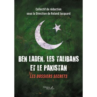 Ben Laden, les Talibans et le Pakistan - Les dossiers secrets - Rédaction Direction de Roland Jacquard - Baudelaire - broché - Essai - Publicité Ben Laden, les Talibans et le Pakistan - Les dossiers secrets - Rédaction Direction de Roland Jacquard - Baudelaire - broché - Essai - Publicité