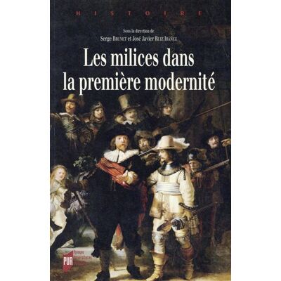 Les milices dans la première modernité - Pur - Presses Universitaires Rennes - broché - Etude - Publicité Les milices dans la première modernité - Pur - Presses Universitaires Rennes - broché - Etude - Publicité