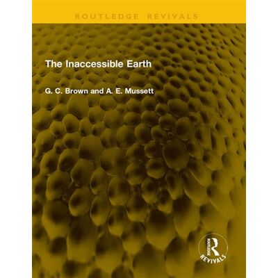 The Inaccessible Earth - G. C. Brown - Routledge - ebook (ePub) - Livre - Publicité The Inaccessible Earth - G. C. Brown - Routledge - ebook (ePub) - Livre - Publicité