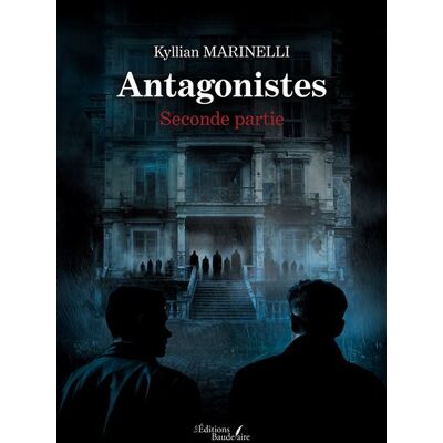 Antagonistes Seconde partie - Kyllian Marinelli - Baudelaire - broché - Roman - Publicité Antagonistes Seconde partie - Kyllian Marinelli - Baudelaire - broché - Roman - Publicité