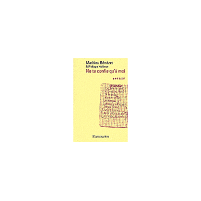 Ne te confie qu'à moi - Mathieu Bénézet - Flammarion - broché - Poésie - Publicité Ne te confie qu'à moi - Mathieu Bénézet - Flammarion - broché - Poésie - Publicité