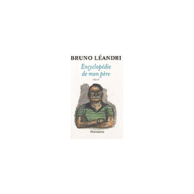 Encyclopédie de mon père - Bruno Léandri - Flammarion - broché - Roman - Publicité Encyclopédie de mon père - Bruno Léandri - Flammarion - broché - Roman - Publicité