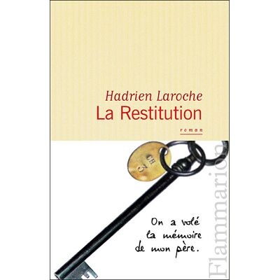 La Restitution - Hadrien Laroche - Flammarion - broché - Roman - Publicité La Restitution - Hadrien Laroche - Flammarion - broché - Roman - Publicité
