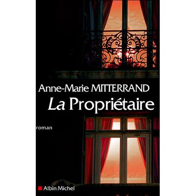 La Propriétaire - Anne-Marie Mitterrand - Albin Michel - broché - Roman - Publicité La Propriétaire - Anne-Marie Mitterrand - Albin Michel - broché - Roman - Publicité