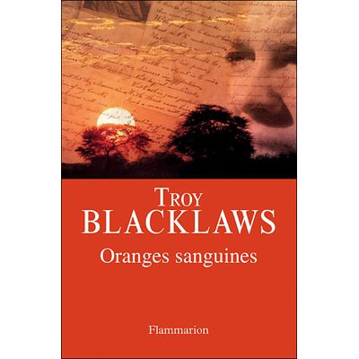 Oranges sanguines - Troy Blacklaws - Flammarion - broché - Roman - Publicité Oranges sanguines - Troy Blacklaws - Flammarion - broché - Roman - Publicité