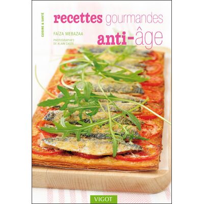 Recettes gourmandes anti-âge - Faiza Mebazaa - Vigot - broché - Guide - Publicité Recettes gourmandes anti-âge - Faiza Mebazaa - Vigot - broché - Guide - Publicité