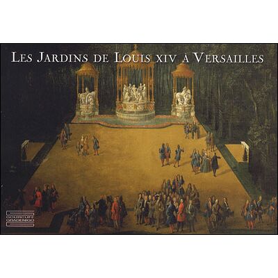 Les Jardins de Louis XIV à Versailles - Pierre Arizzoli-Clementel - Gourcuff Gradenigo - broché - Beau livre - Publicité Les Jardins de Louis XIV à Versailles - Pierre Arizzoli-Clementel - Gourcuff Gradenigo - broché - Beau livre - Publicité