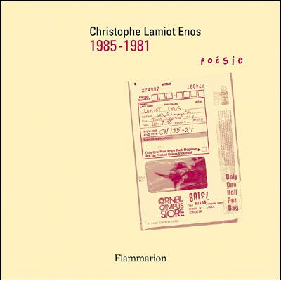 1985-1981 - Christophe Lamiot Enos - Flammarion - broché - Poésie - Publicité 1985-1981 - Christophe Lamiot Enos - Flammarion - broché - Poésie - Publicité