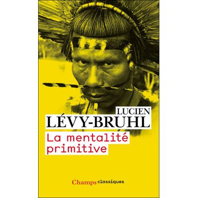 La mentalite primitive - Lucien Lévy-Bruhl - Flammarion - broché - Essai - Publicité La mentalite primitive - Lucien Lévy-Bruhl - Flammarion - broché - Essai - Publicité