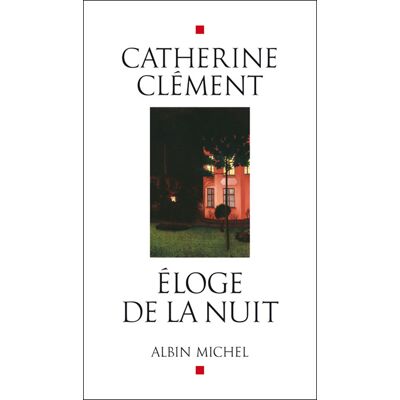 Eloge de la nuit - Catherine Clément - Albin Michel - broché - Roman - Publicité Eloge de la nuit - Catherine Clément - Albin Michel - broché - Roman - Publicité