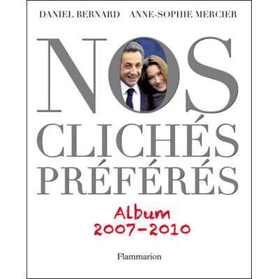 Nos clichés préférés Album 2007-2010 - Daniel Bernard - Flammarion - broché - Bande dessinée - Publicité Nos clichés préférés Album 2007-2010 - Daniel Bernard - Flammarion - broché - Bande dessinée - Publicité