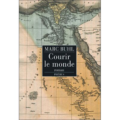 Courir le monde - Marc Buhl - Phebus - broché - Roman - Publicité Courir le monde - Marc Buhl - Phebus - broché - Roman - Publicité