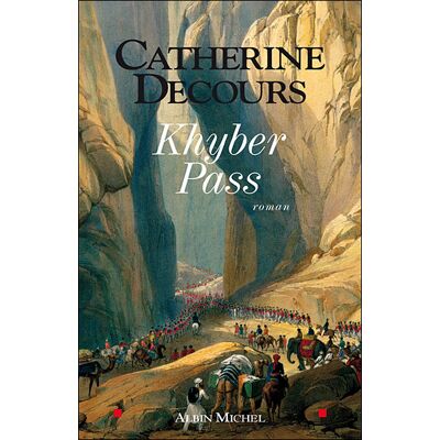 Khyber pass - Catherine Decours - Albin Michel - broché - Roman - Publicité Khyber pass - Catherine Decours - Albin Michel - broché - Roman - Publicité